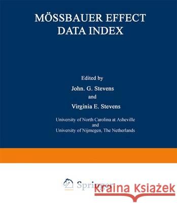 Mössbauer Effect Data Index: Covering the 1976 Literature Stevens, John G. 9781475759051