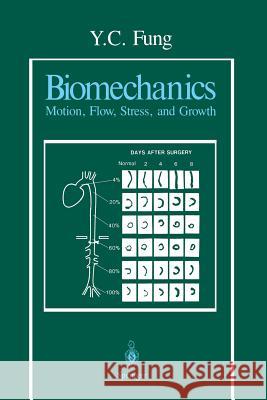 Biomechanics: Motion, Flow, Stress, and Growth Fung, Y. C. 9781475759136 Springer