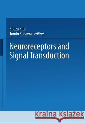 Neuroreceptors and Signal Transduction S. Kito 9781475759730