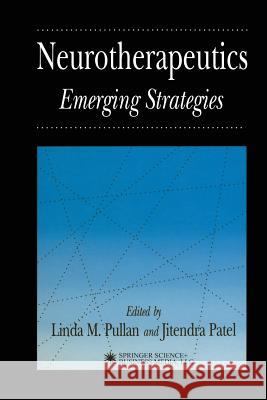 Neurotherapeutics: Emerging Strategies Pullan, Linda M. 9781475759785 Humana Press