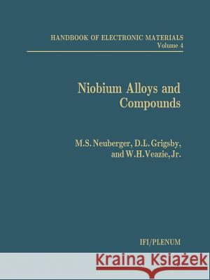 Niobium Alloys and Compounds M. Neuberger 9781475760033 Springer