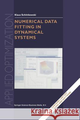 Numerical Data Fitting in Dynamical Systems: A Practical Introduction with Applications and Software Schittkowski, Klaus 9781475760507 Springer