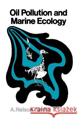 Oil Pollution and Marine Ecology Anthony Nelson-Smith 9781475760651