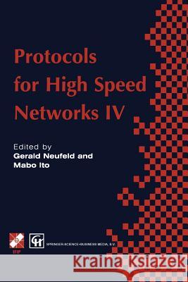 Protocols for High Speed Networks IV G. Neufeld M. Ito 9781475763140 Springer