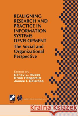 Realigning Research and Practice in Information Systems Development: The Social and Organizational Perspective Russo, Nancy L. 9781475763669 Springer