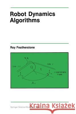 Robot Dynamics Algorithms Roy Featherstone 9781475764376