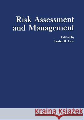 Risk Assessment and Management Lester B. Lave 9781475764451 Springer