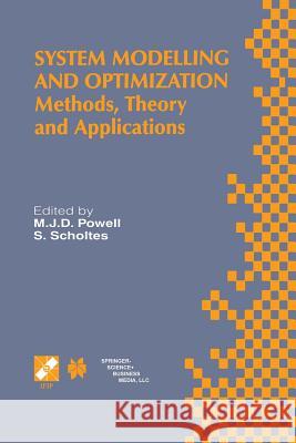 System Modelling and Optimization: Methods, Theory and Applications. 19th Ifip Tc7 Conference on System Modelling and Optimization July 12-16, 1999, C Powell, M. J. D. 9781475766738 Springer