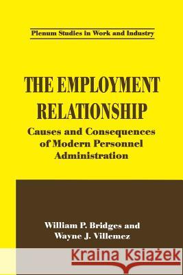 The Employment Relationship: Causes and Consequences of Modern Personnel Administration Bridges, William P. 9781475770070