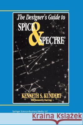 The Designer's Guide to Spice and Spectre(r) Kundert, Ken 9781475770117 Springer