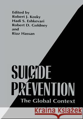 Suicide Prevention: The Global Context Kosky, Robert J. 9781475770865