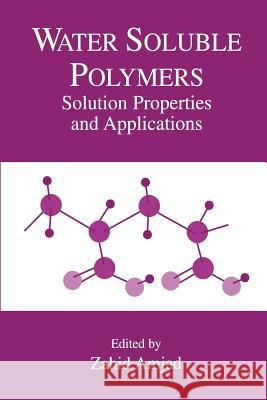 Water Soluble Polymers: Solution Properties and Applications Amjad, Zahid 9781475771442