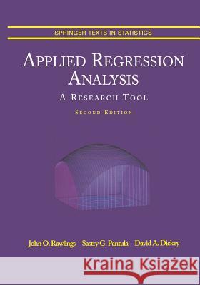 Applied Regression Analysis: A Research Tool Rawlings, John O. 9781475771558 Springer