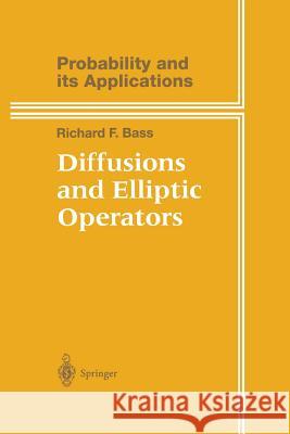 Diffusions and Elliptic Operators Richard F. Bass 9781475771596 Springer