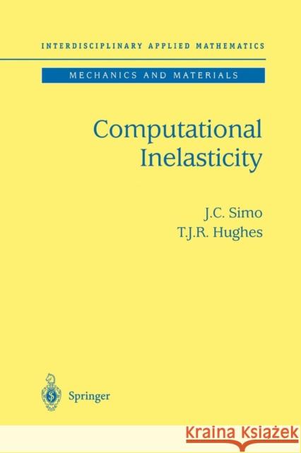 Computational Inelasticity J. C. Simo T. J. R. Hughes 9781475771695 Springer