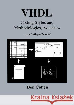 VHDL Coding Styles and Methodologies Cohen, Ben 9781475771886 Springer