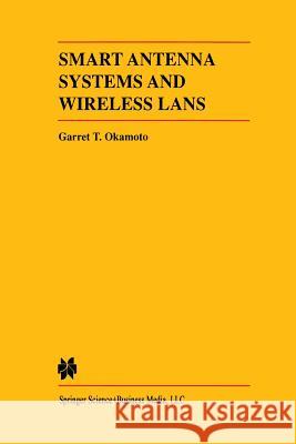 Smart Antenna Systems and Wireless LANs Garret Okamoto 9781475772036 Springer