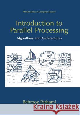 Introduction to Parallel Processing: Algorithms and Architectures Parhami, Behrooz 9781475772432 Springer