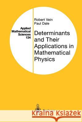 Determinants and Their Applications in Mathematical Physics Robert Vein Paul Dale 9781475772708 Springer