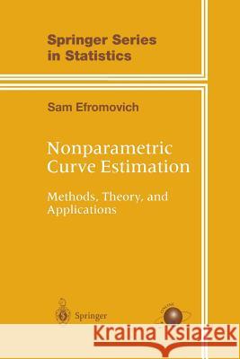 Nonparametric Curve Estimation: Methods, Theory, and Applications Efromovich, Sam 9781475773019 Springer