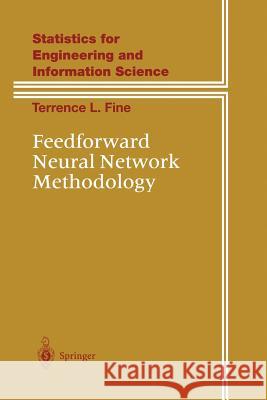 Feedforward Neural Network Methodology Terrence L. Fine 9781475773095 Springer