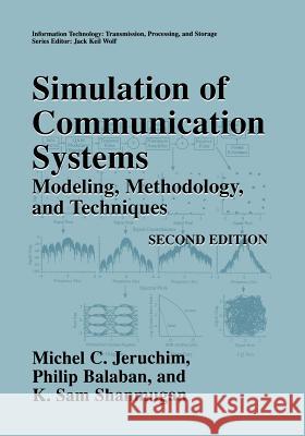 Simulation of Communication Systems: Modeling, Methodology and Techniques Jeruchim, Michel C. 9781475773460 Springer