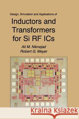 Design, Simulation and Applications of Inductors and Transformers for Si RF ICS Niknejad, Ali M. 9781475773668 Springer