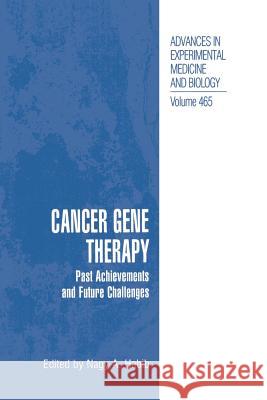 Cancer Gene Therapy: Past Achievements and Future Challenges Habib, Nagy 9781475773705