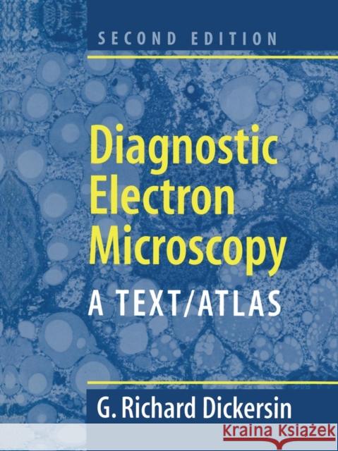 Diagnostic Electron Microscopy: A Text/Atlas Dickersin, Richard G. 9781475773828 Springer