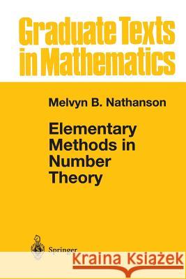 Elementary Methods in Number Theory Melvyn B. Nathanson 9781475773927 Springer