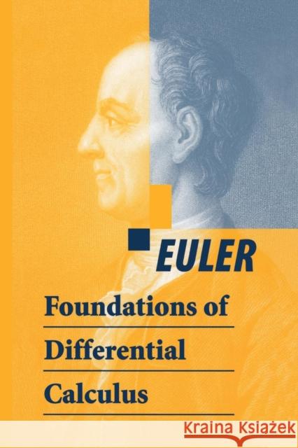 Foundations of Differential Calculus Euler                                    J. D. Blanton 9781475774269 Springer