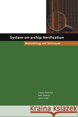 System-On-A-Chip Verification: Methodology and Techniques Rashinkar, Prakash 9781475774689 Springer