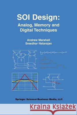 Soi Design: Analog, Memory and Digital Techniques Marshall, Andrew 9781475775624 Springer