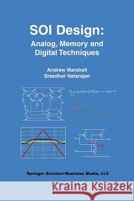 Soi Design: Analog, Memory and Digital Techniques Marshall, Andrew 9781475775624