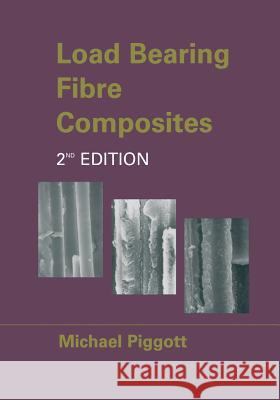 Load Bearing Fibre Composites Michael Piggott 9781475776133 Springer