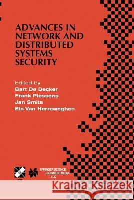 Advances in Network and Distributed Systems Security: Ifip Tc11 Wg11.4 First Annual Working Conference on Network Security November 26-27, 2001, Leuve de Decker, Bart 9781475776652