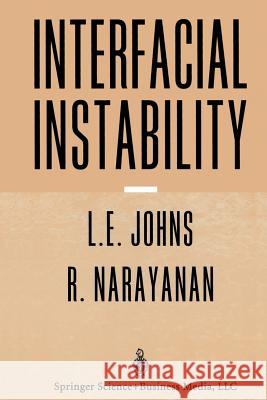 Interfacial Instability Lewis E. Johns Ranga Narayanan 9781475777369 Springer