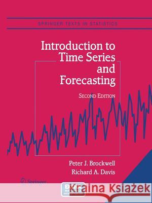 Introduction to Time Series and Forecasting Peter J. Brockwell Richard A. Davis 9781475777505 Springer