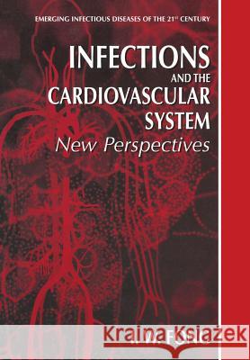Infections and the Cardiovascular System: New Perspectives Fong, I. W. 9781475777864 Springer