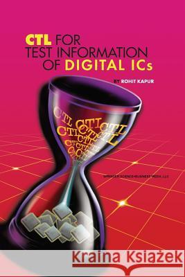 CTL for Test Information of Digital ICS Kapur, Rohit 9781475778007 Springer