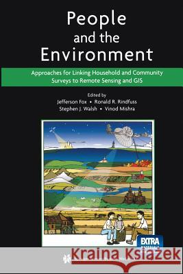 People and the Environment: Approaches for Linking Household and Community Surveys to Remote Sensing and GIS Fox, Jefferson 9781475778281
