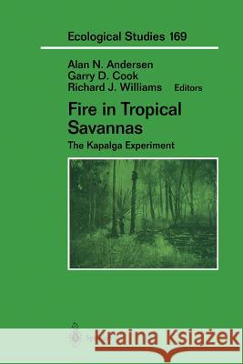 Fire in Tropical Savannas: The Kapalga Experiment Andersen, Alan N. 9781475778632 Springer