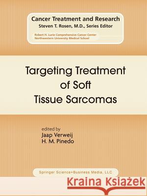 Targeting Treatment of Soft Tissue Sarcomas J. Verweij H. M. Pinedo 9781475779417