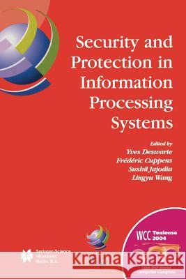 Security and Protection in Information Processing Systems: Ifip 18th World Computer Congress Tc11 19th International Information Security Conference 2 Deswarte, Yves 9781475780161