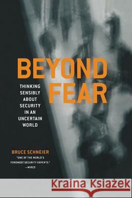 Beyond Fear: Thinking Sensibly about Security in an Uncertain World Schneier, Bruce 9781475781199