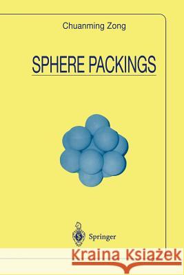 Sphere Packings Chuanming Zong John Talbot 9781475781489 Springer