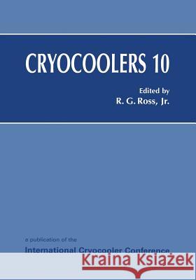 Cryocoolers 10 Ronald G. Jr. Ross 9781475781700