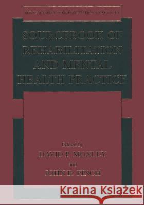 Sourcebook of Rehabilitation and Mental Health Practice David P. Moxley John R. Finch 9781475781762 Springer