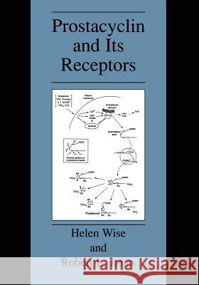 Prostacyclin and Its Receptors Helen Wise Robert L. Jones 9781475781823 Springer