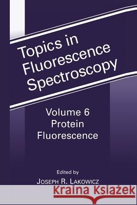 Protein Fluorescence Joseph R. Lacowicz 9781475781946 Springer